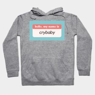 Hello My Name Is Crybaby Hoodie